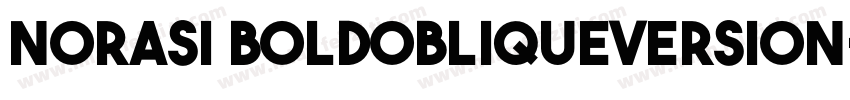 Norasi BoldObliqueVersion字体转换